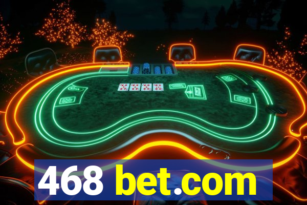 468 bet.com